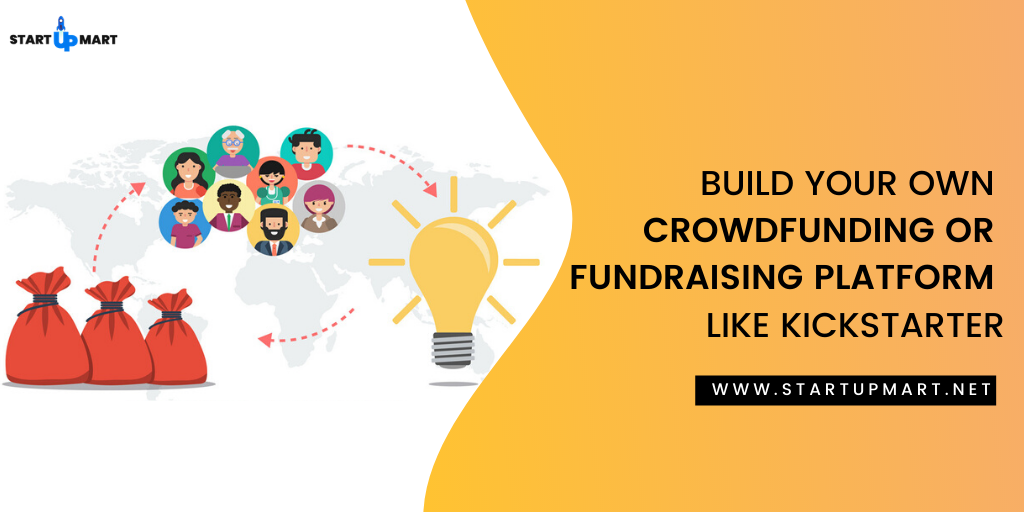 Build Your Own Crowdfunding / Fundraising Platform Like Kickstarter